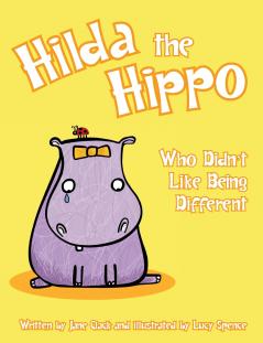 Hilda the Hippo Who Didn't Like Being Different
