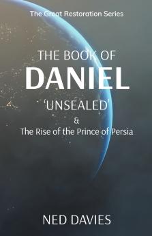 The Book of Daniel 'Unsealed'