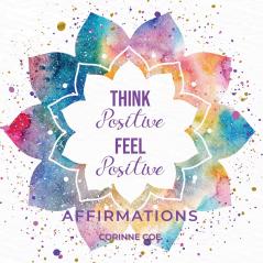 Think Positive Feel Positive Affirmations