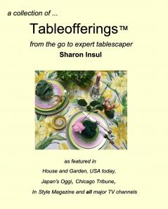 a collection of... Tableofferings™from the go-to expert tablescaper