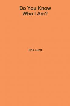 Do You Know Who I Am?