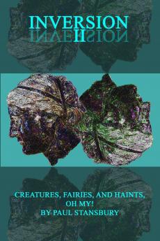Inversion II - Creatures Fairies and Haints Oh My!