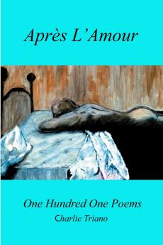 Apr��s L'Amour One Hundred One Poems