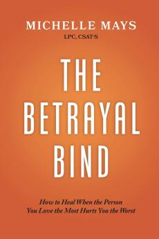 The Betrayal Bind