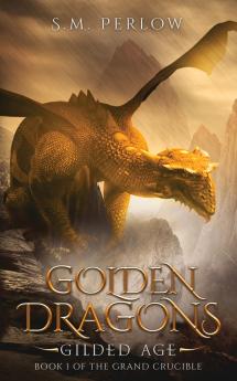 Golden Dragons Gilded Age