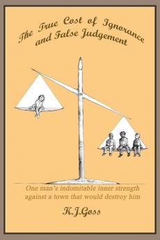 True Cost of Ignorance and False Judgement