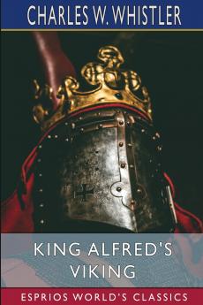 King Alfred's Viking (Esprios Classics)