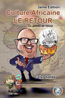 Culture Africaine  - LE RETOUR   - Le gâteau de retour - Celso Salles - 2ème Edition