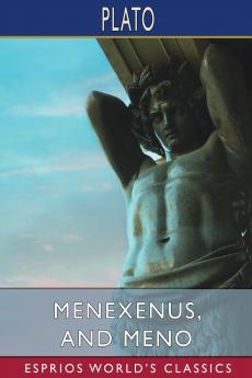 Menexenus and Meno (Esprios Classics)
