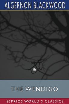 The Wendigo (Esprios Classics)