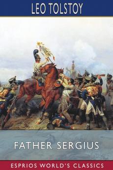 Father Sergius (Esprios Classics)