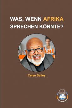 WAS WENN AFRIKA SPRECHEN KÖNNTE? - Celso Salles