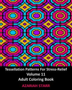 Tessellation Patterns For Stress-Relief Volume 11
