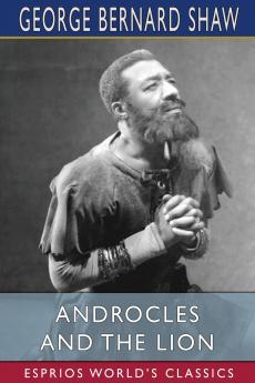 Androcles and the Lion (Esprios Classics)