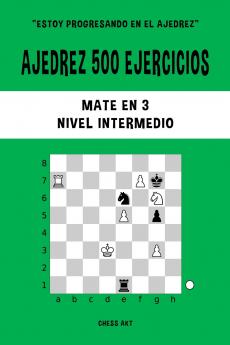 Ajedrez 500 ejercicios Mate en 3 Nivel Intermedio