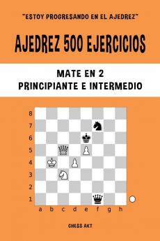 Ajedrez 500 ejercicios Mate en 2 Nivel Principiante e Intermedio
