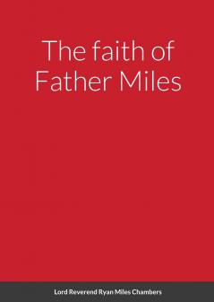 The faith of Father Miles