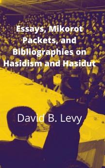 Essays Mikorot Packets and Bibliographies on Hasidism and Hasidut