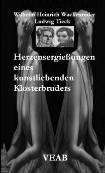 Herzensergießungen eines kunstliebenden Klosterbruders