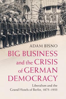 Big Business and the Crisis of German Democracy