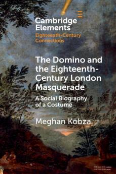 The Domino and the Eighteenth-Century London Masquerade