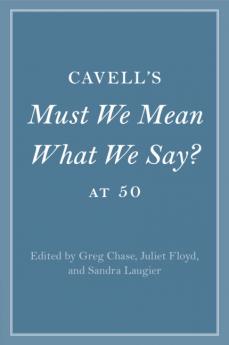 Cavell's Must We Mean What We Say? at 50