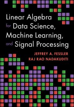 Linear Algebra for Data Science Machine Learning and Signal Processing