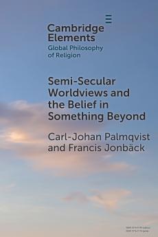 Semi-Secular Worldviews and the Belief in Something Beyond