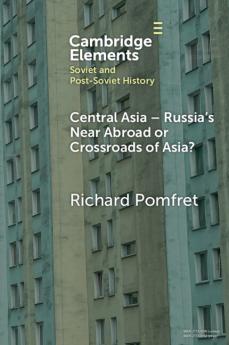 Central Asia - Russia's Near Abroad or Crossroads of Asia?