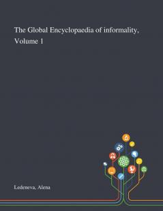 The Global Encyclopaedia of Informality Volume 1