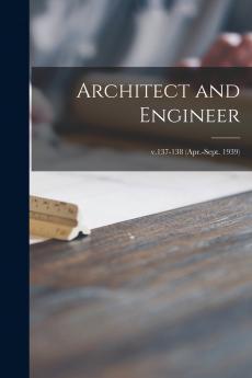 Architect and Engineer; v.137-138 (Apr.-Sept. 1939)