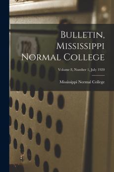 Bulletin Mississippi Normal College; Volume 8 Number 1 July 1920