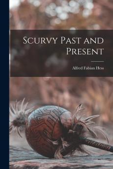 Scurvy Past and Present