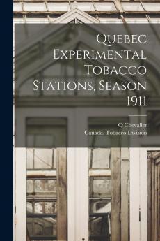 Quebec Experimental Tobacco Stations Season 1911 [microform]
