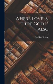 Where Love is There God is Also