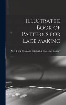 Illustrated Book of Patterns for Lace Making