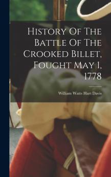 History Of The Battle Of The Crooked Billet Fought May 1 1778