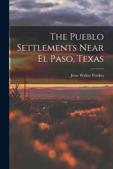 The Pueblo Settlements Near El Paso Texas
