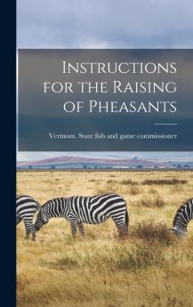 Instructions for the Raising of Pheasants