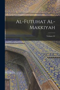 Al-Futuhat al-Makkiyah; Volume 01