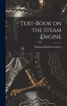 Text-Book on the Steam Engine