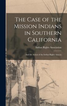 The Case of the Mission Indians in Southern California