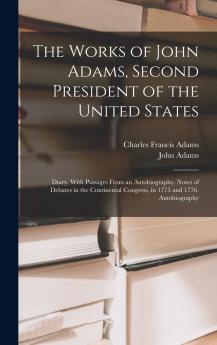 The Works of John Adams Second President of the United States
