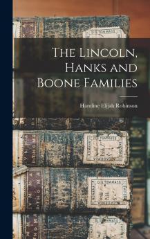 The Lincoln Hanks and Boone Families