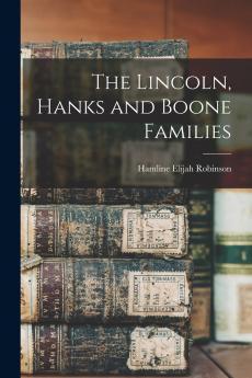 The Lincoln Hanks and Boone Families