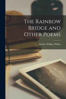 The Rainbow Bridge and Other Poems