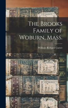 The Brooks Family of Woburn Mass.