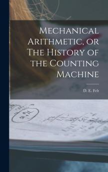 Mechanical Arithmetic or The History of the Counting Machine