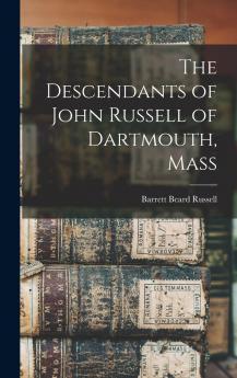 The Descendants of John Russell of Dartmouth Mass