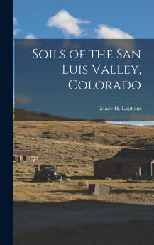 Soils of the San Luis Valley Colorado